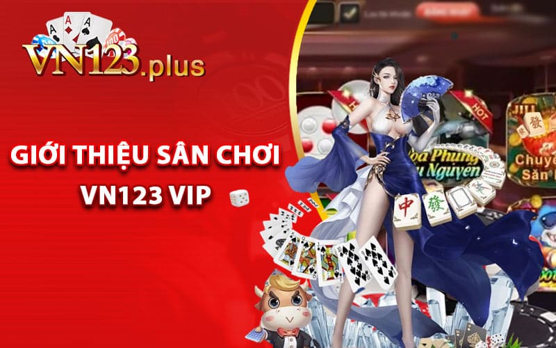 Giới thiệu sân chơi Vn123 vip